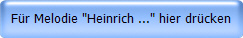 Fr Melodie "Heinrich ..." hier drcken